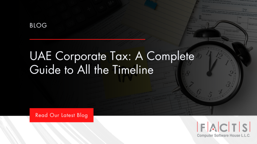UAE Corporate Tax: A Complete Guide to All the Timeline